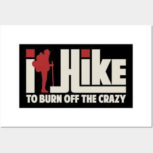 I Hike To Burn Off The Crazy Gift ideas For Men Women - Best Hiking Posters and Art